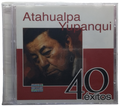 Atahualpa Yupanqui - 40 Exitos