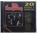 Los Humildes - 20 Banda Y Mariachi