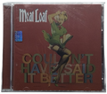 Meat Loaf - Couldnt Have Said It Better