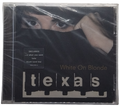Texas - White On Blonde