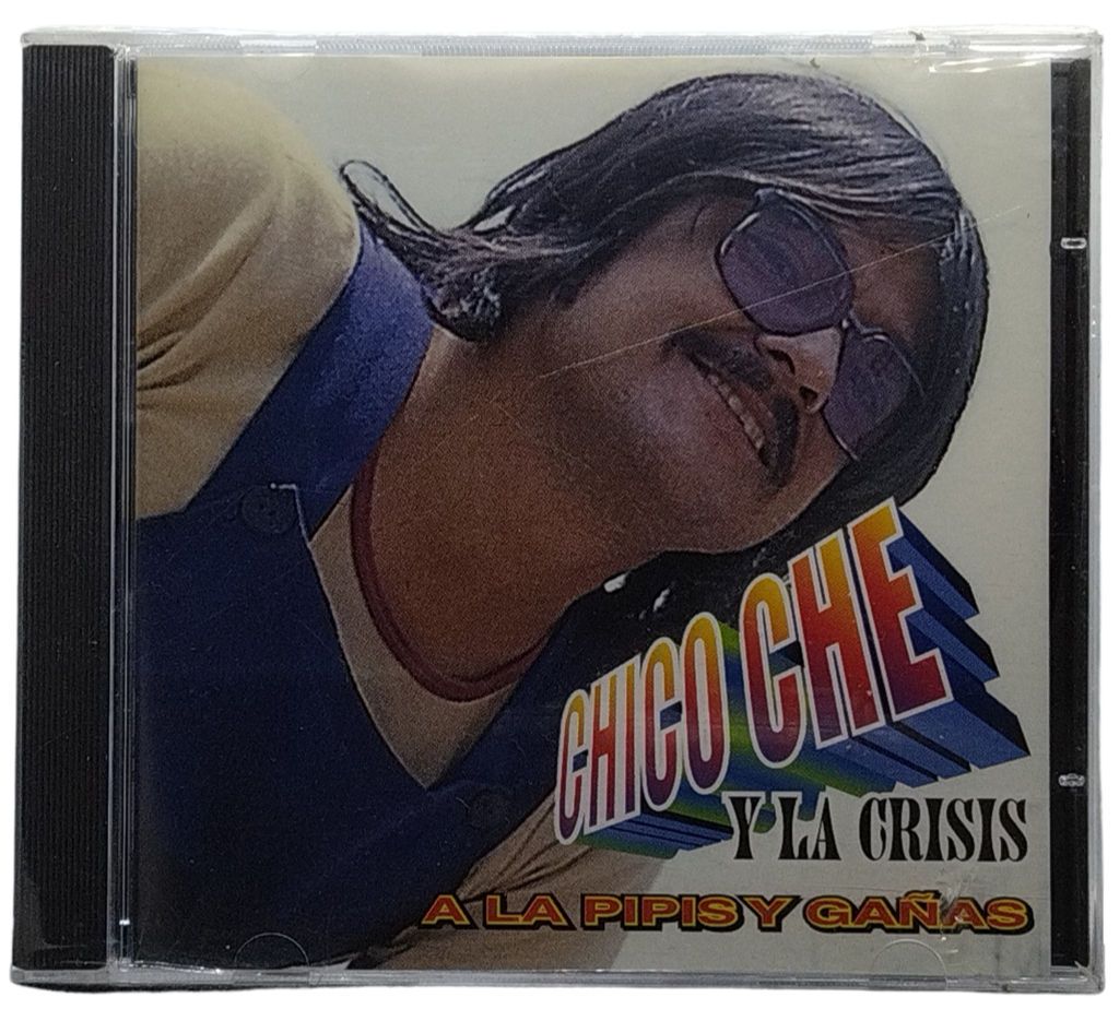Chico Che - A La Pipis Y Gañas