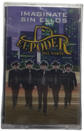El Poder Del Norte - Imaginate Sin Ellos