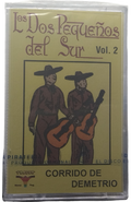 Los Dos Pequeños Del Sur - Corrido De Demetrio Vol. 2