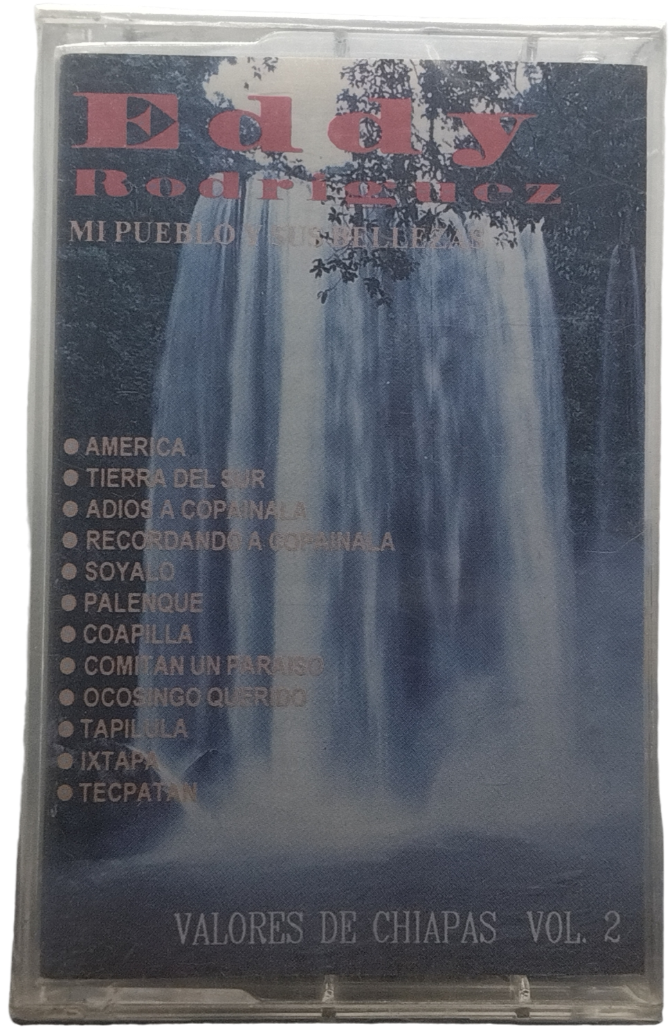 Eddy Rodriguez - Valores De Chiapas Vol. 2 Mi Pueblo Y Sus Bellezas