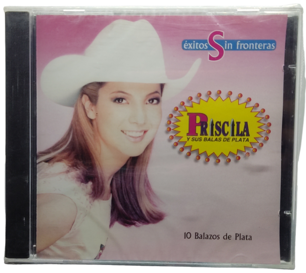 Priscila Y Sus Balas - Exitos Sin Fronteras 10 Balazos De Plata