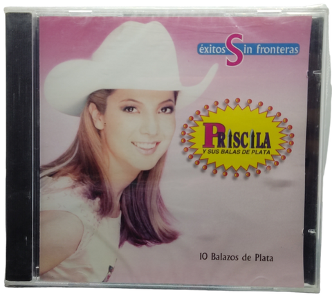 Priscila Y Sus Balas - Exitos Sin Fronteras 10 Balazos De Plata